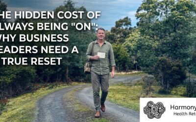 The Hidden Cost of Always Being “On”: Why Business Leaders Need a True Reset